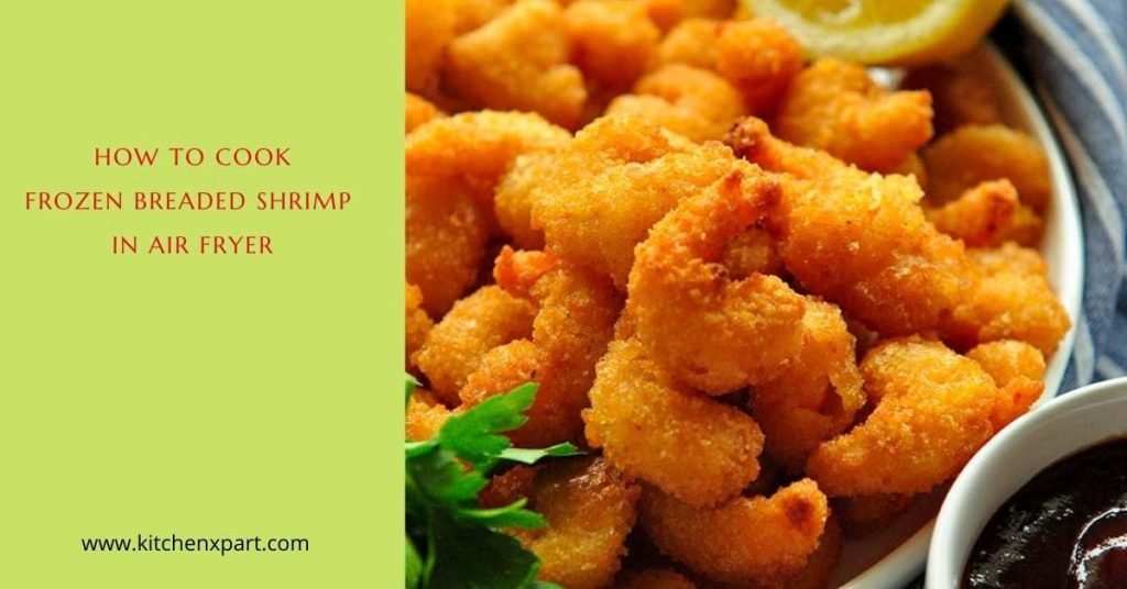 How To Cook Frozen Breaded Shrimp In Air Fryer Prepare Tasty Evening Snack 4624