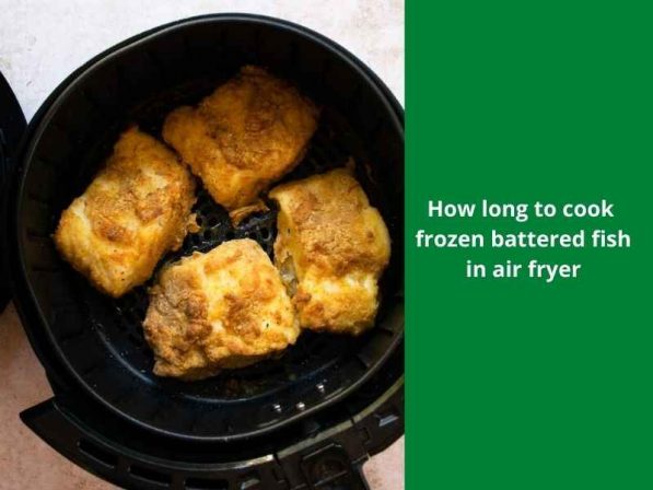 How To Cook Frozen Battered Fish In Air Fryer