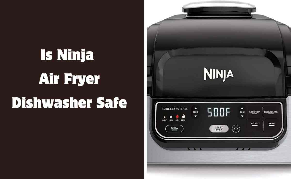 Is Ninja Air Fryer Dishwasher Safe