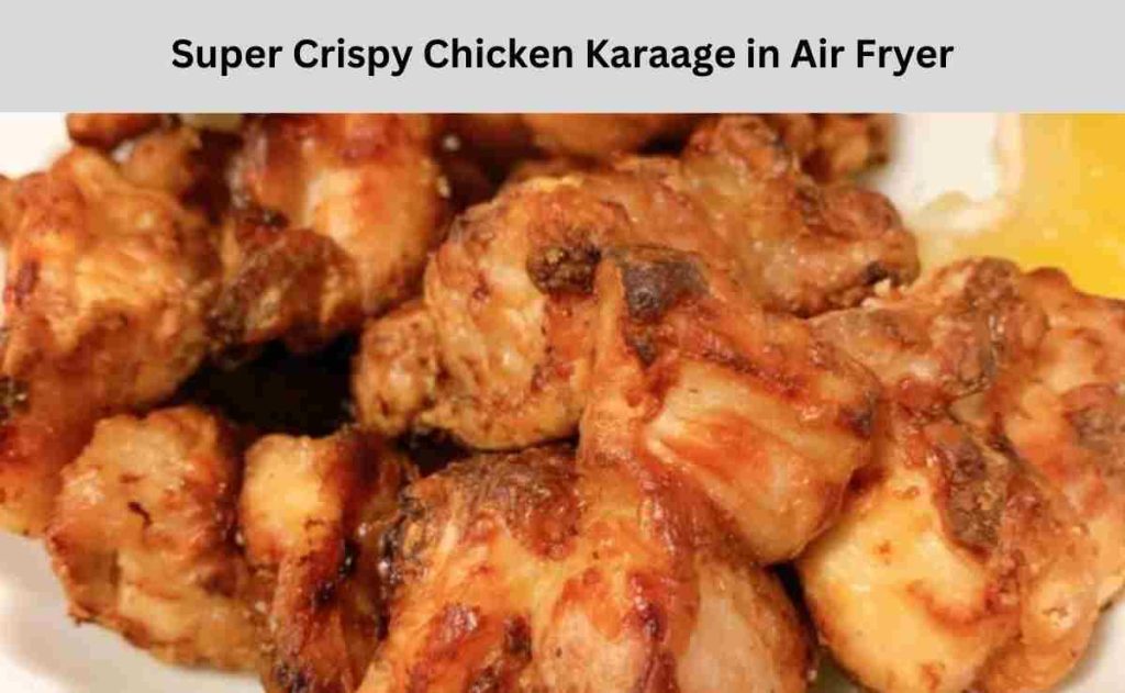 Chicken Karaage in Air Fryer