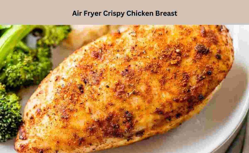 Air Fryer Crispy Chicken Breast